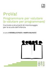 ProVa! Programmare per valutare (e valutare per programmare). Curricolo e strumenti di monitoraggio per la scuola dell'infanzia