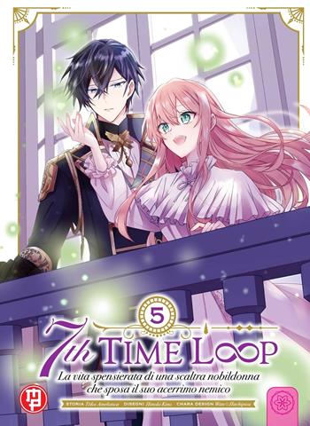 7th time loop. Vol. 5 - Amekawa Touko - Libro Magic Press 2025 | Libraccio.it