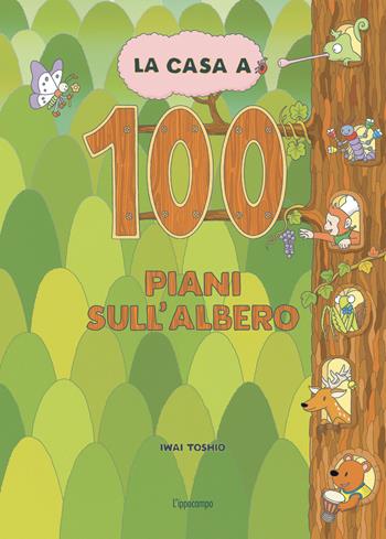La casa a 100 piani sull'albero. Libri per piccoli. Ediz. illustrata - Toshio Iwai - Libro L'Ippocampo 2025 | Libraccio.it