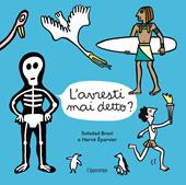 L'avresti mai detto? Album scoperte. Ediz. illustrata