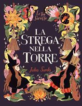 La strega nella torre. Le tre sorelle. Ediz. a colori