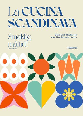 La cucina scandinava - Gísli Egill Hrafnsson, Inga Elsa Bergþórsdóttir - Libro L'Ippocampo 2026, Gourmet. Grandi manuali | Libraccio.it
