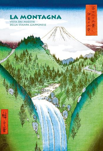 La montagna vista dai maestri della stampa giapponese - Anne Sefrioui - Libro L'Ippocampo 2025, Arti del Giappone | Libraccio.it