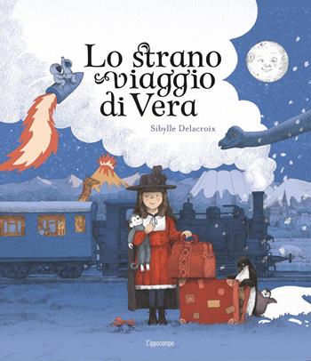 Lo strano viaggio di Vera. Ediz. illustrata. Con schede fronte-retro. - Sibylle Delacroix - Libro L'Ippocampo 2025 | Libraccio.it