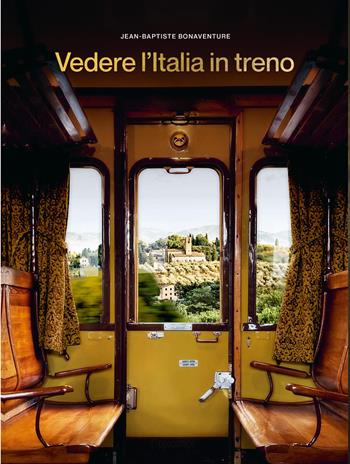 Vedere l'Italia in treno - Jean-Baptiste Bonaventure - Libro L'Ippocampo 2025 | Libraccio.it