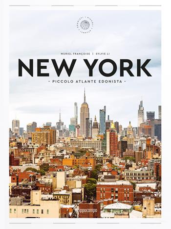 New York. Piccolo atlante edonista - Françoise Muriel, Sylvie Li - Libro L'Ippocampo 2025, Piccoli atlanti edonisti | Libraccio.it