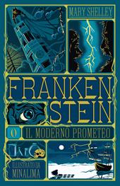 Frankenstein o il moderno Prometeo. Ediz. illustrata