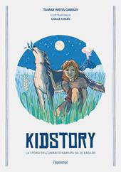 Kidstory. La storia dell'umanità narrata da 20 ragazzi