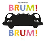 Brum! Brum! Ediz. illustrata