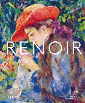 Renoir. L'arte più grande - Joséphine Bindé - Libro L'Ippocampo 2026, L' arte + grande | Libraccio.it