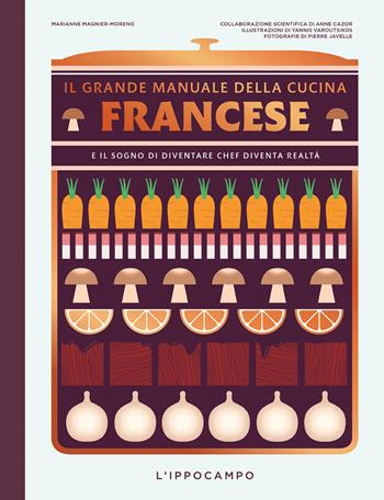 Il grande manuale della cucina francese - Marianne Magnier-Moreno - Libro L'Ippocampo 2026, Gourmet. Grandi manuali | Libraccio.it