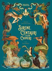 Le sirene e altre chimere. L'enciclopedia del meraviglioso