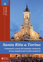 Santa Rita a Torino. Frammenti e tracce del cammino centenario di una singolare parrocchia-santuario