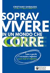 Sopravvivere in un mondo che corre
