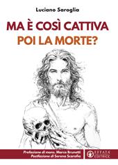 Ma è così cattiva poi la morte?