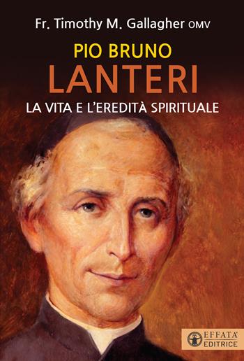 Pio Brunone Lanteri. La vita e l'eredità spirituale - Timothy M. Gallagher - Libro Effatà Editrice 2026, Le bussole | Libraccio.it