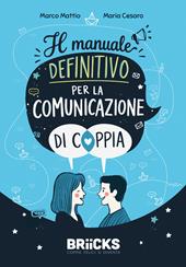 Il manuale definitivo per la comunicazione di coppia