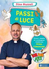Passi di luce. Percorso completo per accompagnare i bambini alla prima Comunione
