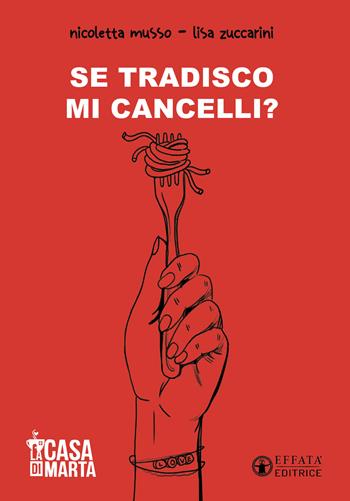 Se tradisco, mi cancelli? - Nicoletta Musso, Lisa Zuccarini - Libro Effatà Editrice 2026, La casa di Marta | Libraccio.it