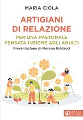 Artigiani di relazione. Per una pastorale pensata insieme agli adulti