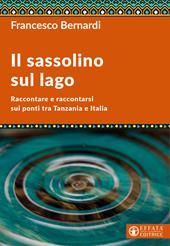 Il sassolino sul lago. Raccontare e raccontarsi sui ponti tra Tanzania e Italia
