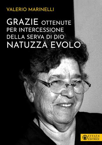 Grazie ottenute per intercessione della serva di Dio Natuzza Evolo - Valerio Marinelli - Libro Effatà Editrice 2026, Le bussole | Libraccio.it