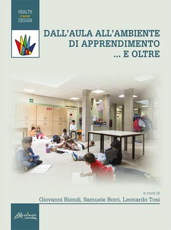 Dall'aula all'ambiente di apprendimento.. e oltre  - Libro Altralinea Edizioni 2025 | Libraccio.it