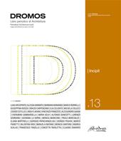Dromos. Libro periodico di architettura. Ediz. italiana e inglese (2025). Vol. 13: Incipit