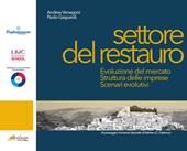 Settore del restauro. Evoluzione del mercato, struttura delle imprese, scenari evolutivi