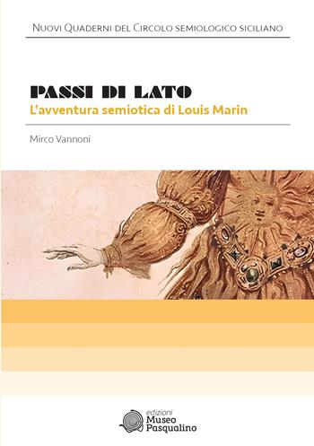 Passi di lato. L'avventura semiotica di Louis Marin - Mirco Vannoni - Libro Edizioni Museo Pasqualino 2025, Nuovi quaderni del circolo semiologico siciliano | Libraccio.it
