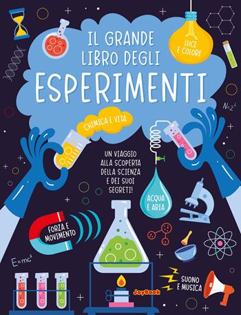 Il grande libro degli esperimenti. Nuova ediz.  - Libro Joybook 2026, Varia | Libraccio.it