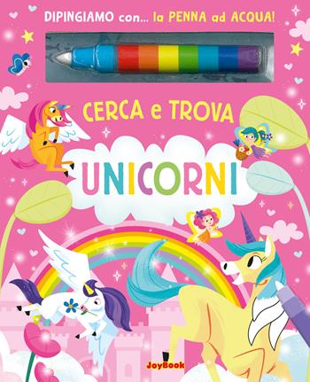 Unicorni. Cerca e trova. Ediz. a colori. Con penna ad acqua - Gianni Caputo, Mattia Cerato - Libro Joybook 2026 | Libraccio.it