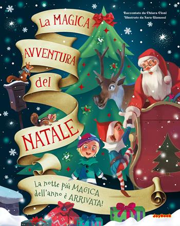 La magica avventura del Natale. Ediz. a colori - Chiara Cioni - Libro Joybook 2025, Natale | Libraccio.it