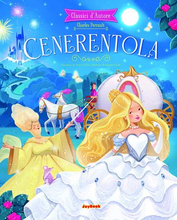 Cenerentola. Ediz. a colori - Charles Perrault - Libro Joybook 2026, Classici d'autore | Libraccio.it