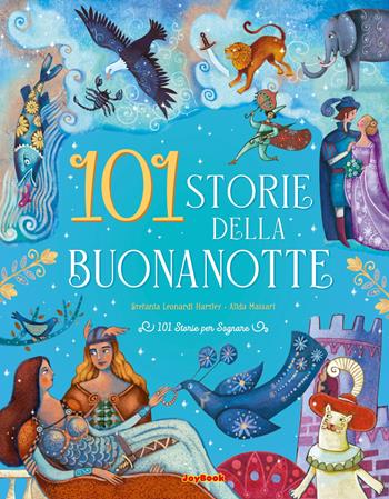 101 storie della buonanotte. Ediz. a colori - Stefania Leonardi Hartley - Libro Joybook 2027, 101 storie per sognare | Libraccio.it