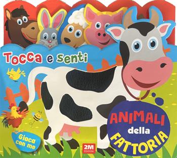 Animali della fattoria. Tocca e senti. Ediz. a colori  - Libro 2M 2025 | Libraccio.it