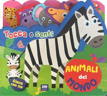 Animali del mondo. Tocca e senti. Ediz. a colori  - Libro 2M 2025 | Libraccio.it