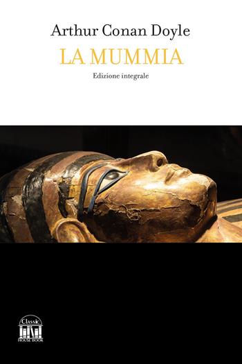 La mummia - Arthur Conan Doyle - Libro 2M 2025 | Libraccio.it