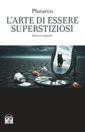 L'arte di essere superstiziosi