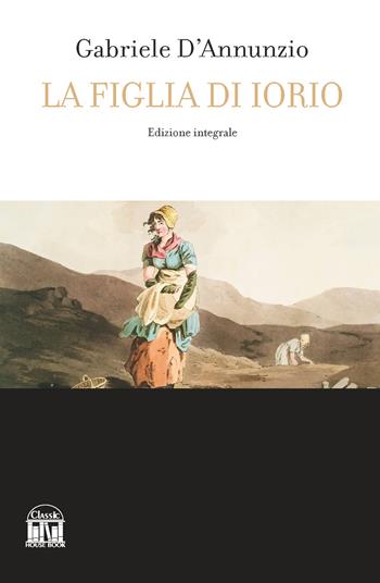 La figlia di Iorio - Gabriele D'Annunzio - Libro 2M 2025 | Libraccio.it