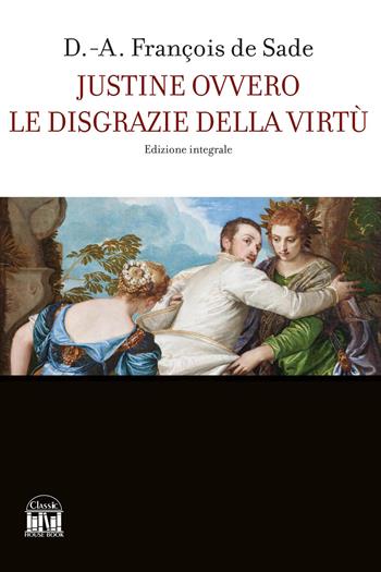 Justine ovvero le disgrazie della virtù - François de Sade - Libro 2M 2025 | Libraccio.it