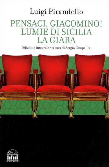 Pensaci, Giacomino!-Lumie di Sicilia-La giara - Luigi Pirandello - Libro 2M 2025 | Libraccio.it