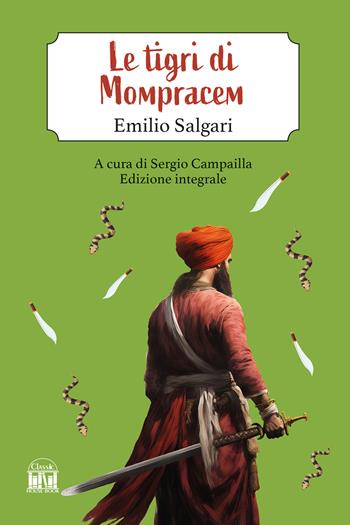 Le tigri di Mompracem. Ediz. integrale - Emilio Salgari - Libro House Book 2025 | Libraccio.it