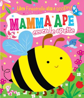 Mamma ape. Finestrelle alza scopri. Ediz. a colori  - Libro 2M 2026 | Libraccio.it