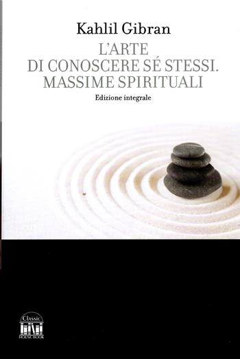 L'arte di conoscere se stessi. Massime spirituali. Ediz. integrale - Kahlil Gibran - Libro 2M 2025 | Libraccio.it