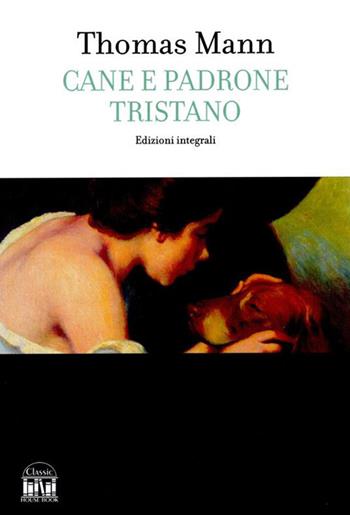 Cane e padrone-Tristano. Ediz. integrale - Thomas Mann - Libro 2M 2026, Classic House Book | Libraccio.it