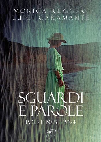 Sguardi e parole. Poesie 1985 - 1992 - Monica Ruggeri, Luigi Caramante - Libro Il Foglio Letterario Edizioni 2024, Poesia | Libraccio.it