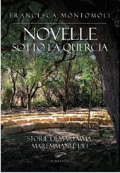 Novelle sotto la quercia. Storie di maremma, maremmani e dei