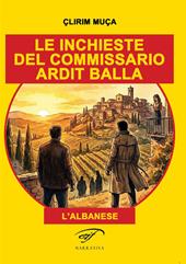Le inchieste del commissario Ardit Balla. (l’albanese)