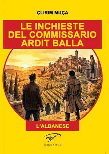 Le inchieste del commissario Ardit Balla. (l’albanese) - Çlirim Muça - Libro Il Foglio Letterario Edizioni 2026, Narrativa | Libraccio.it